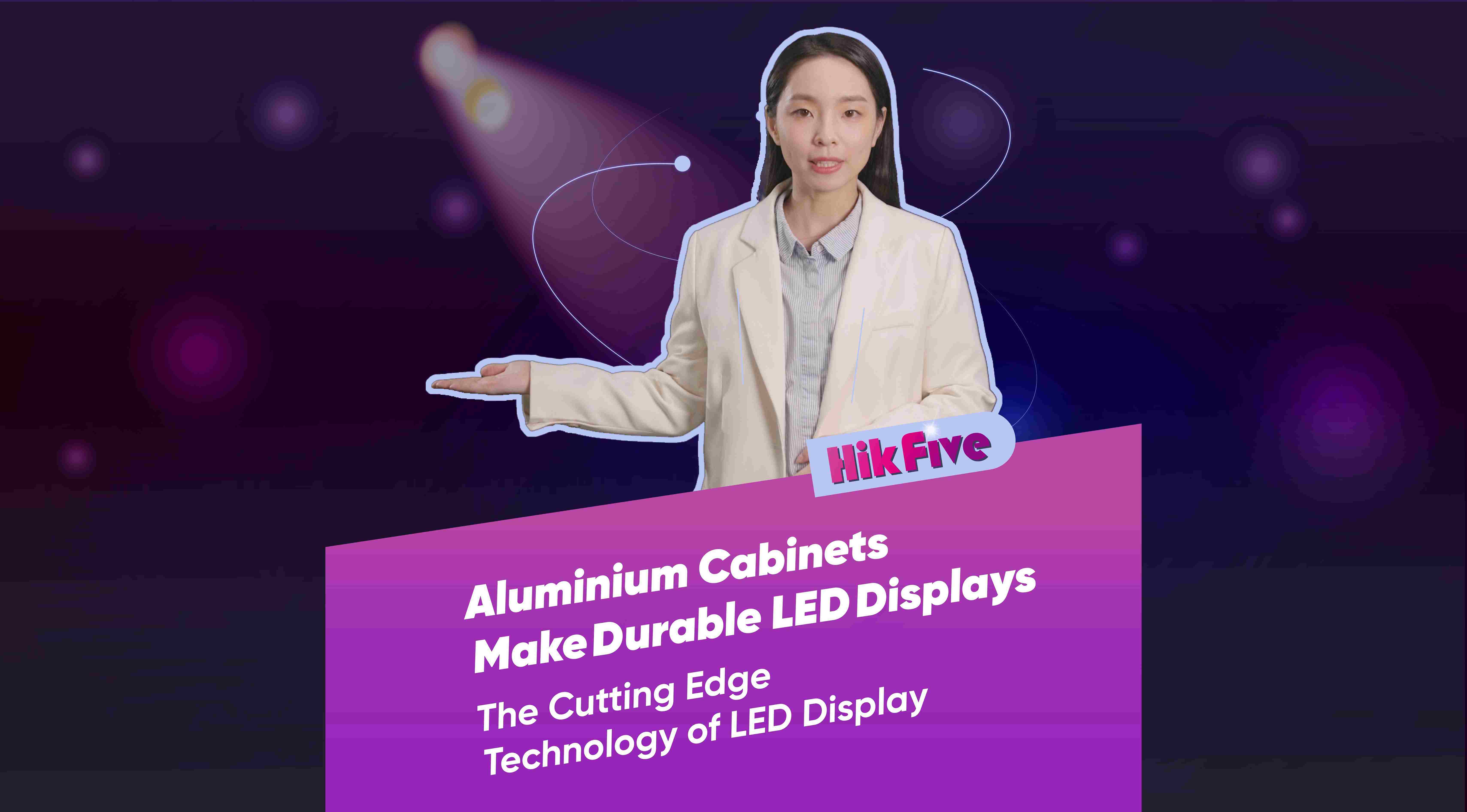 【HikFive】LED Series EP3 - Aluminium Cabinets Make Durable LED Displays