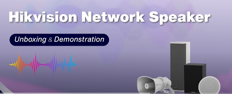 Hikvision Network Speaker Unboxing & Demonstration