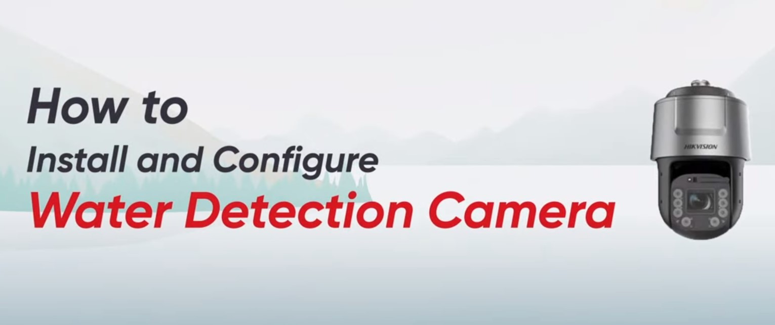 How to Install and Configure Water Detection Camera